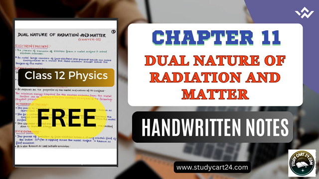 Chapter 11: Dual Nature of Radiation and Matter Handwritten Notes PDF