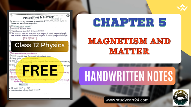 Chapter 5: Magnetism and Matter Class 12 Physics Notes PDF Download