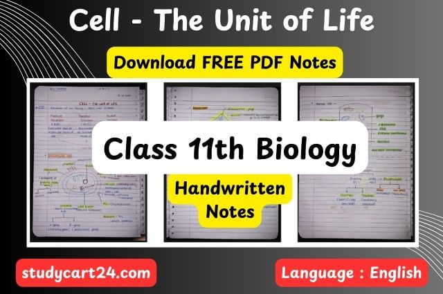Chapter 8: Cell - The Unit of Life Class 11 Biology Handwritten Notes PDF in English - Free Download