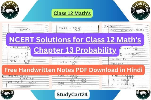 NCERT Solutions for Class 12 Math's Chapter 13 Probability Free Handwritten Notes PDF Download in Hindi