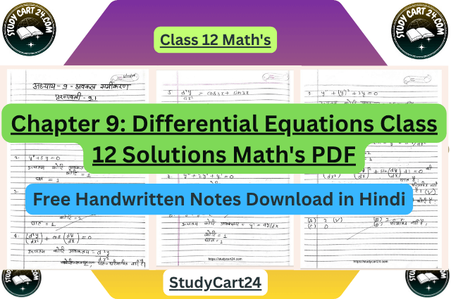Chapter 9: Differential Equations Class 12 Solutions Math's Pdf | Free Handwritten Notes Download in Hindi